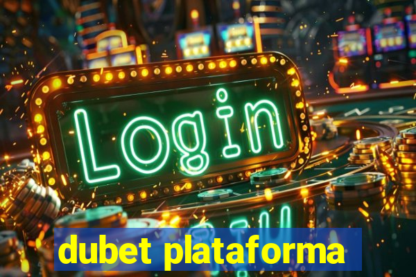 dubet plataforma